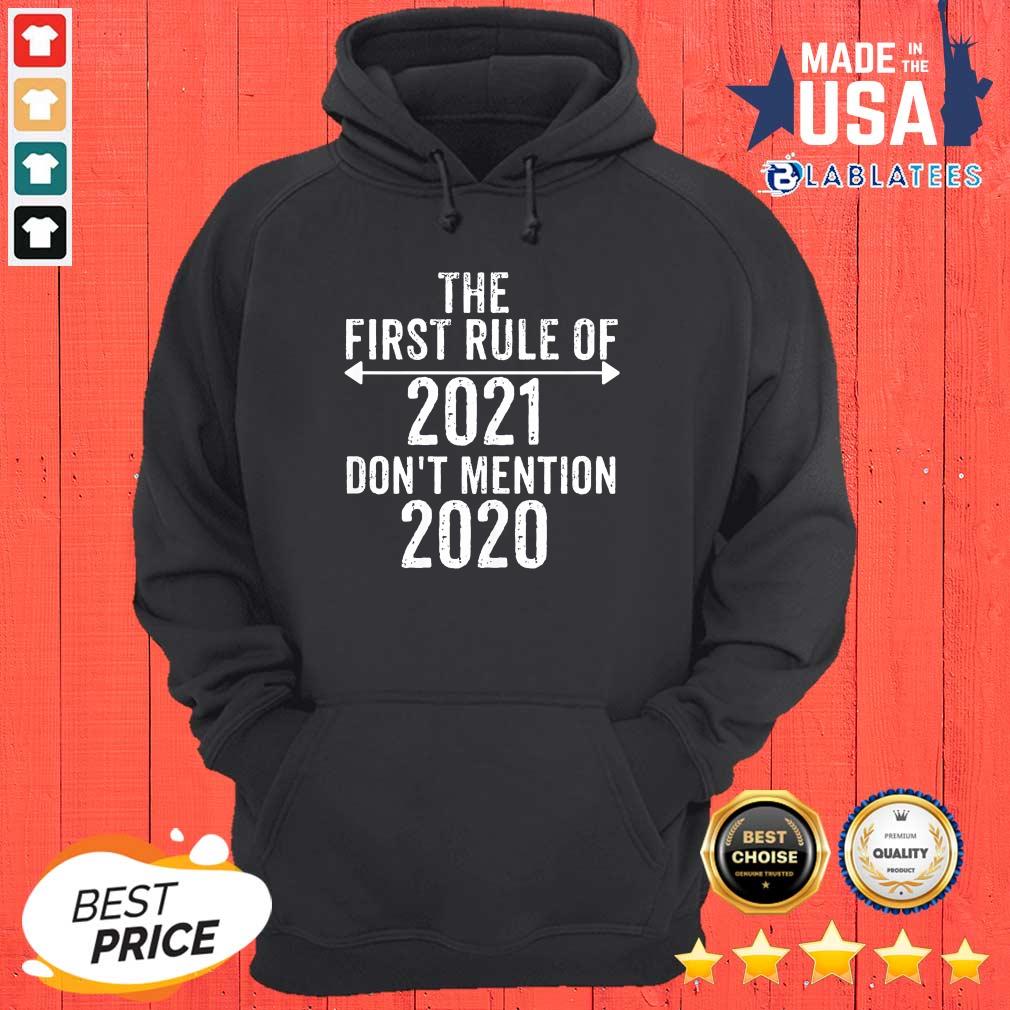 Perfect The First Rule Of 2021 Don'T Mention 2020 Shirt - Image 5