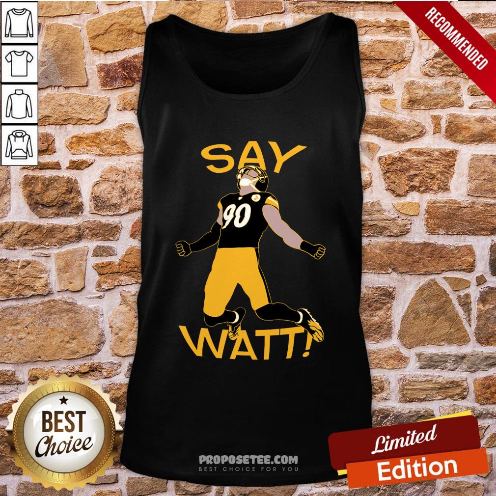 Perfect TJ Watt Say Watt Steelers Shirt - Image 3