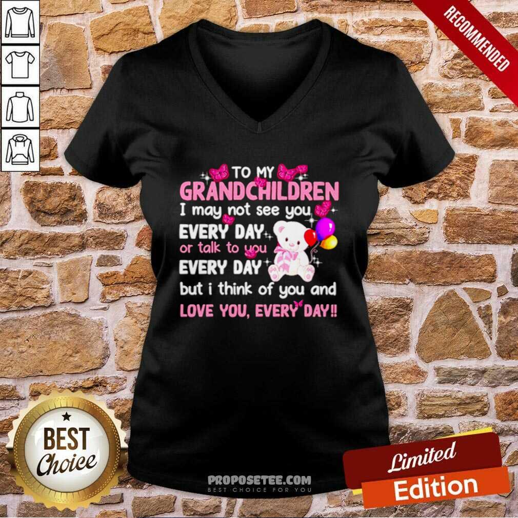 Perfect To My Grandchildren I May Not See You Every Day Or Talk To You Shirt - Image 3