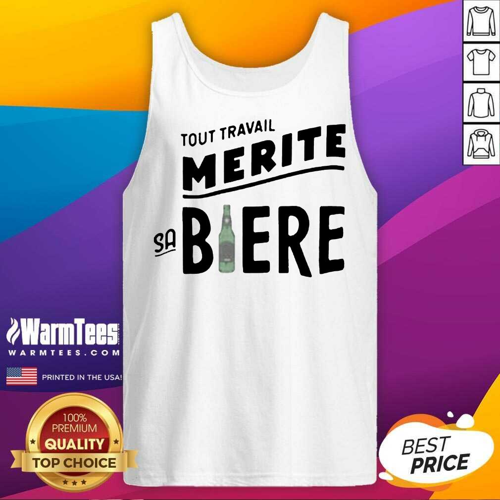 Perfect Tout Travail Merite Sa Biere Shirt - Image 4