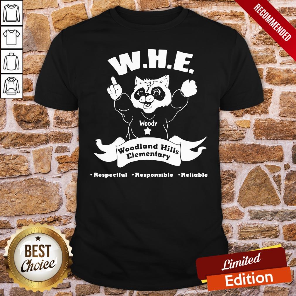 Perfect Woody Whe Woodland Hills Elementary Respectful Responsible Reliable Shirt