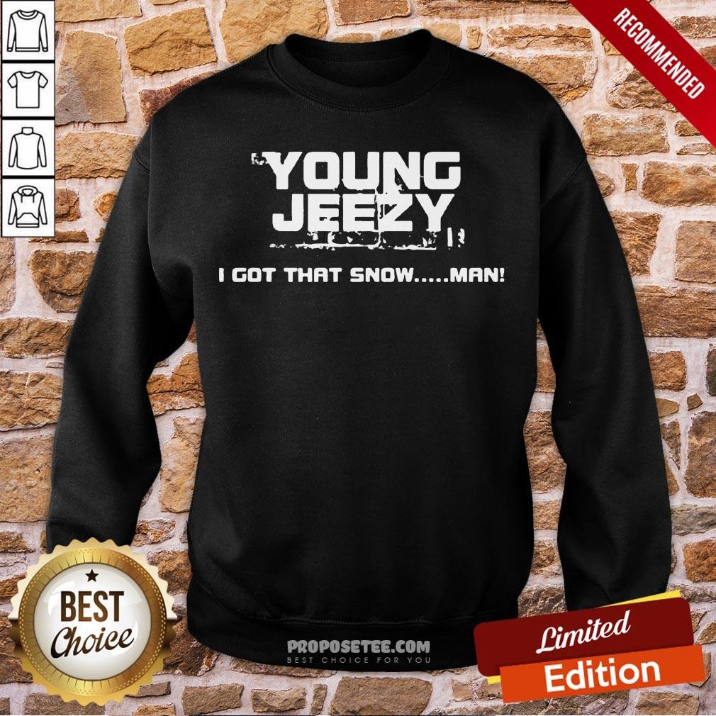 Perfect Young Jeezy I Got That Snow Man Shirt - Image 5
