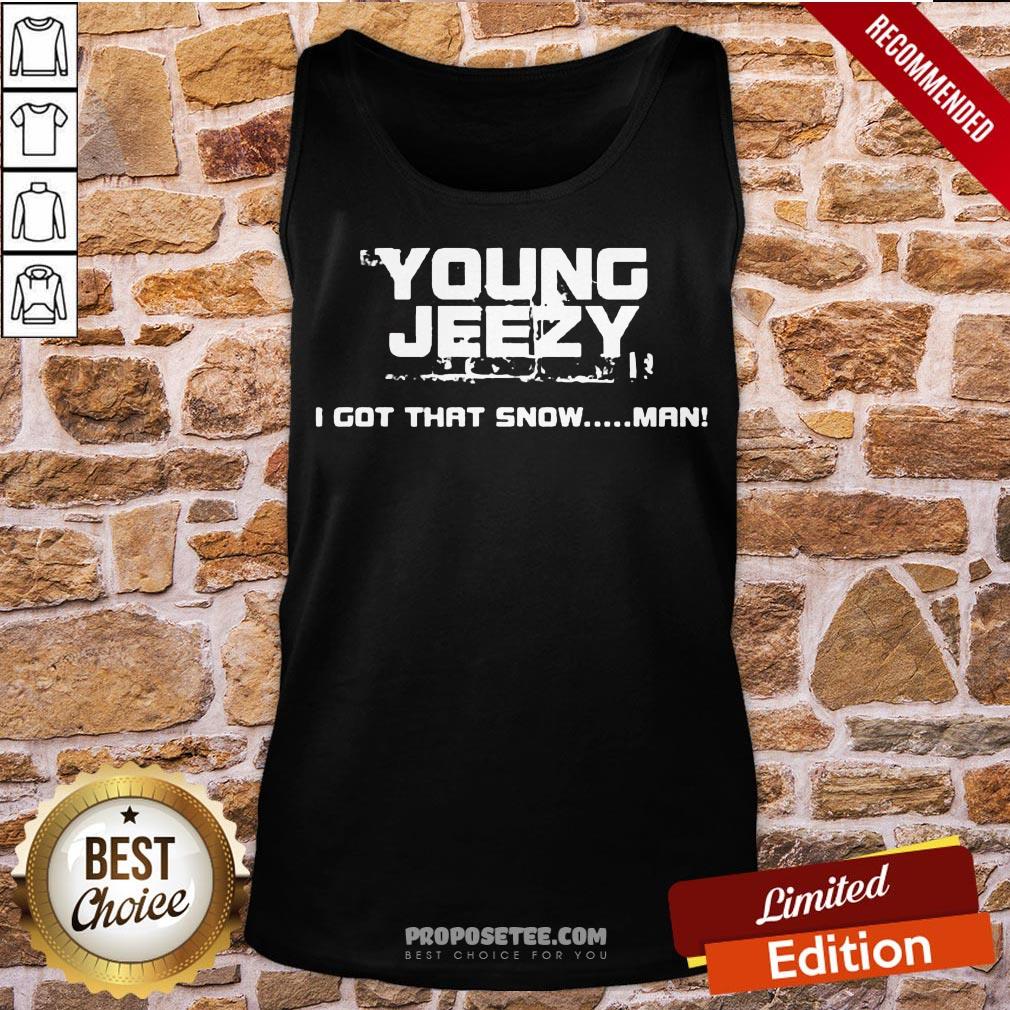Perfect Young Jeezy I Got That Snow Man Shirt - Image 4