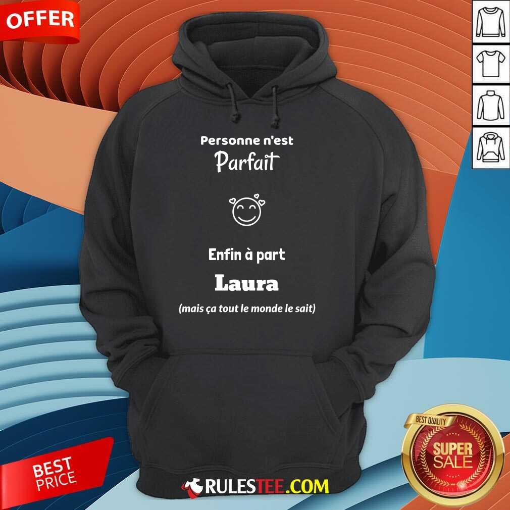 Personne N’est Parfait Enfin A Part Laura Shirt - Image 4