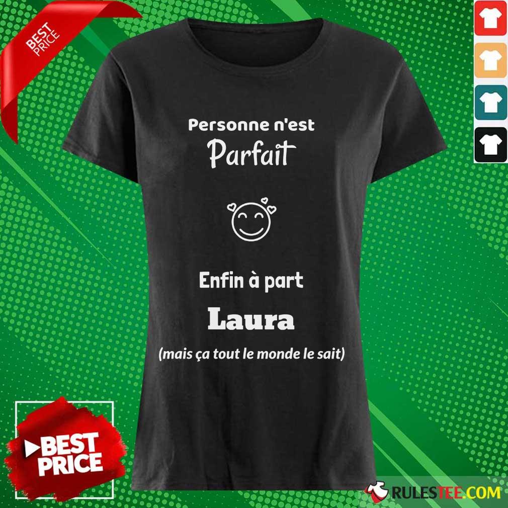 Personne N’est Parfait Enfin A Part Laura Shirt - Image 3