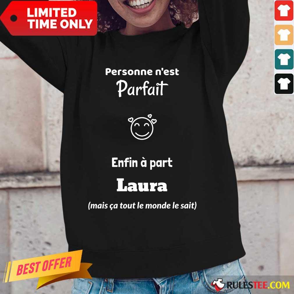 Personne N’est Parfait Enfin A Part Laura Shirt - Image 2