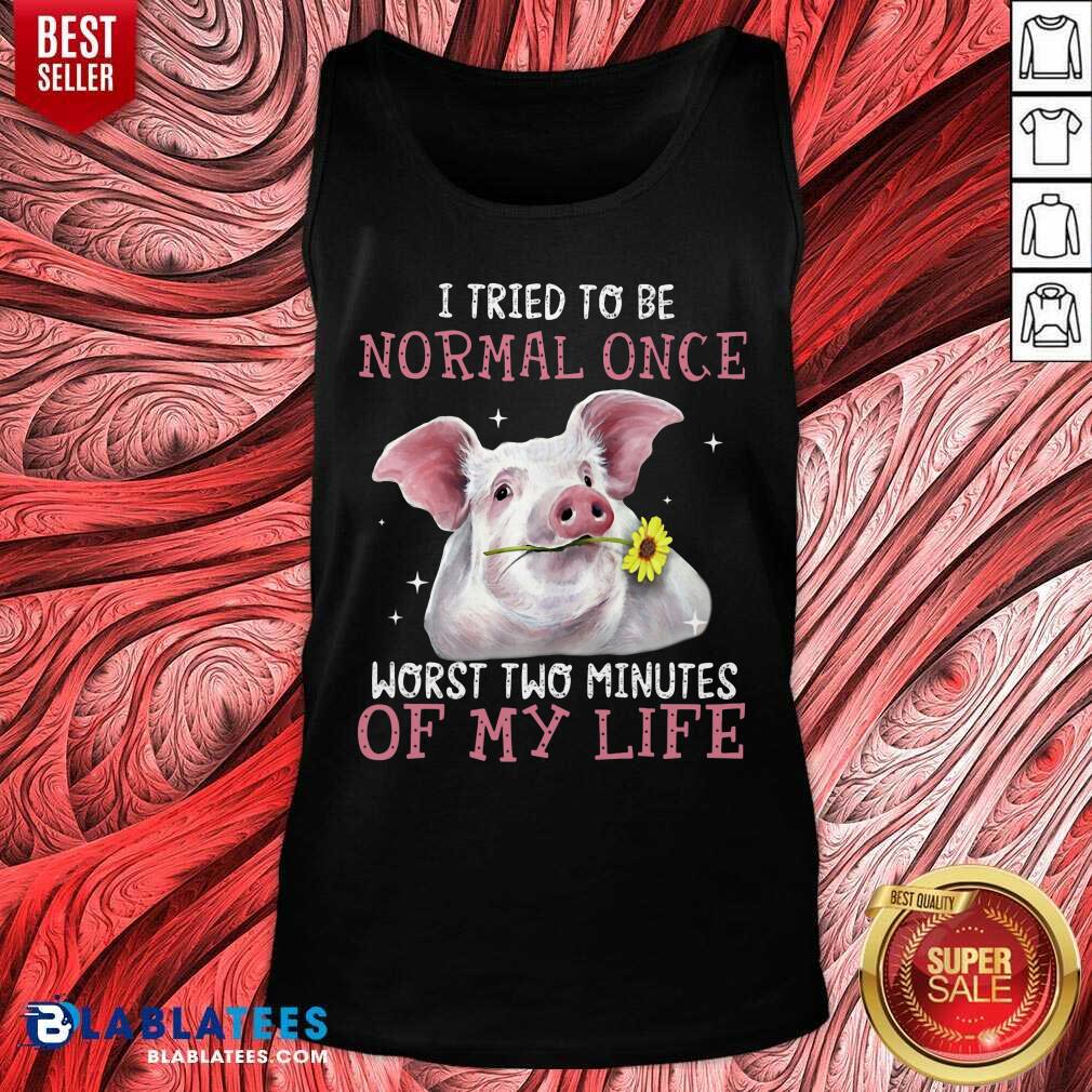 Pig I Tried To Be Normal Once Of My Life Shirt - Image 3