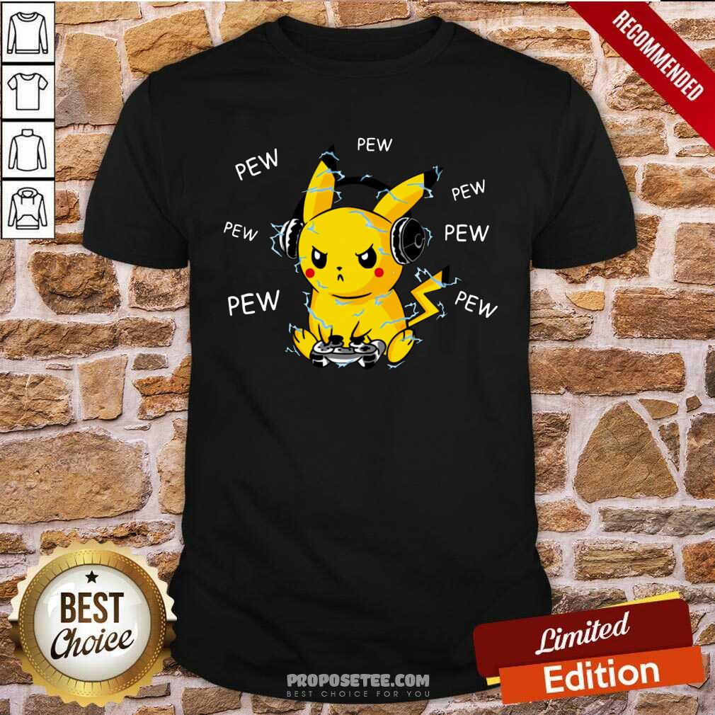 Pikachu Play Game Pew Pew Pew Shirt