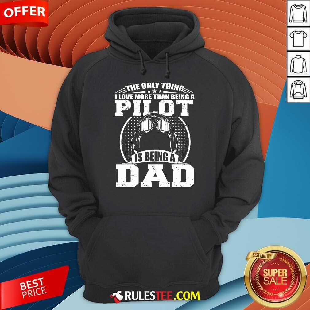 Pilot Is Being A Dad Shirt - Image 4