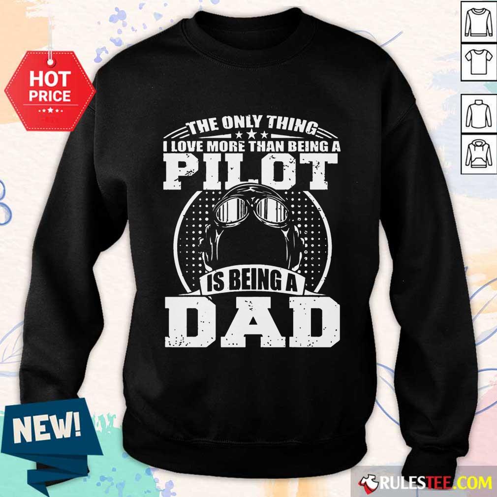 Pilot Is Being A Dad Shirt - Image 5