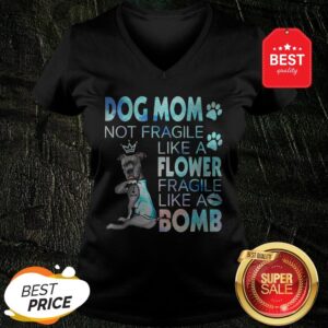 Alternative view of Pitbull Dog Mom Not Fragile Like A Flower Fragile Like A Bomb Shirt