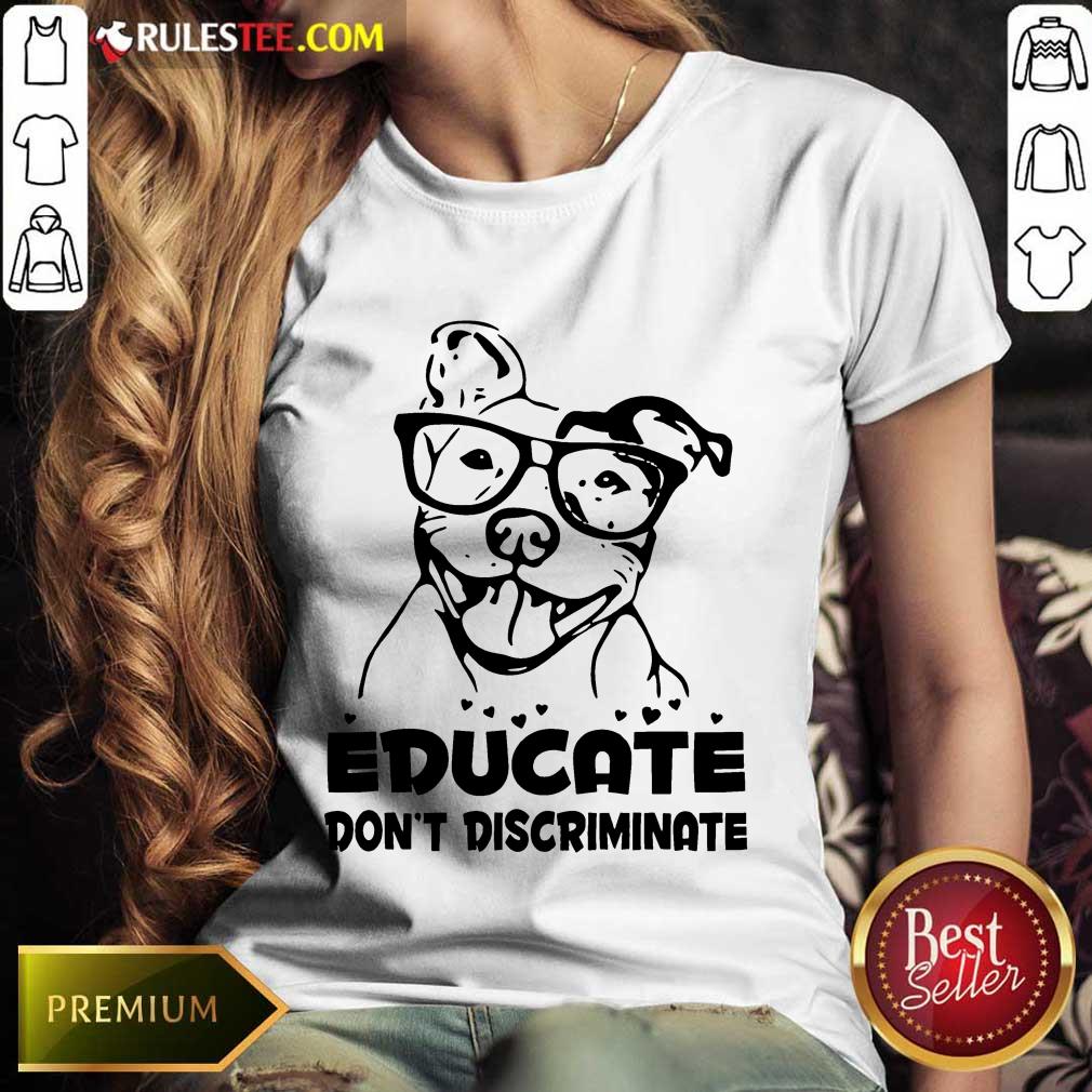 Pitbull Educate Don't Discriminate Shirt - Image 3
