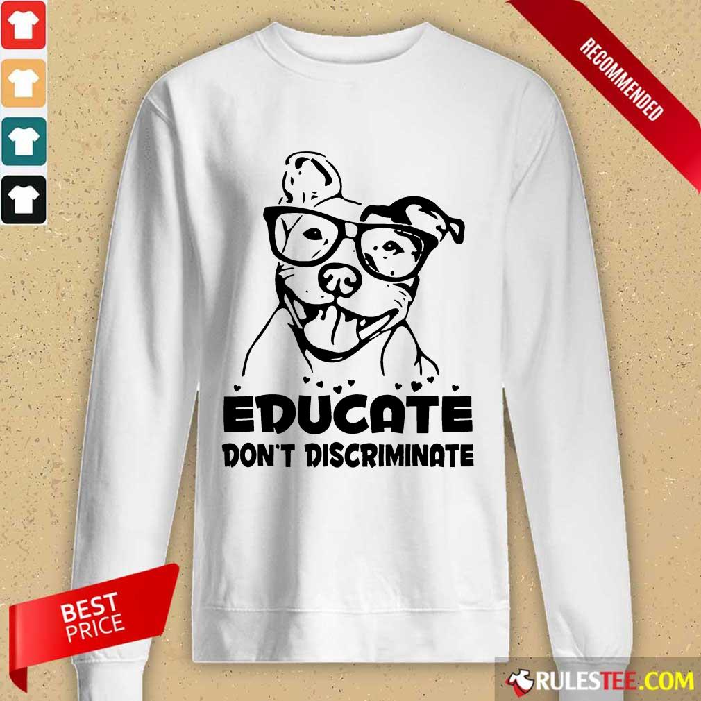 Pitbull Educate Don't Discriminate Shirt - Image 2