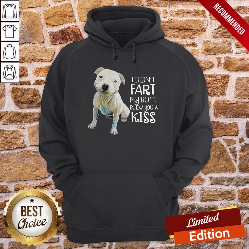 Pitbull I Didn’t Fart My Butt Blew You A Kiss Shirt - Image 5