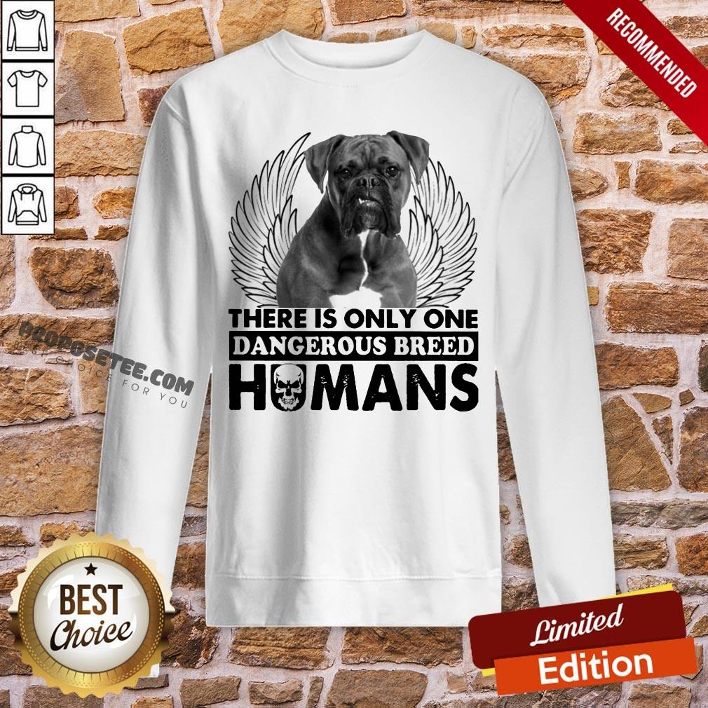 Pitbull There Is Only One Dangerous Breed Humans Shirt - Image 3