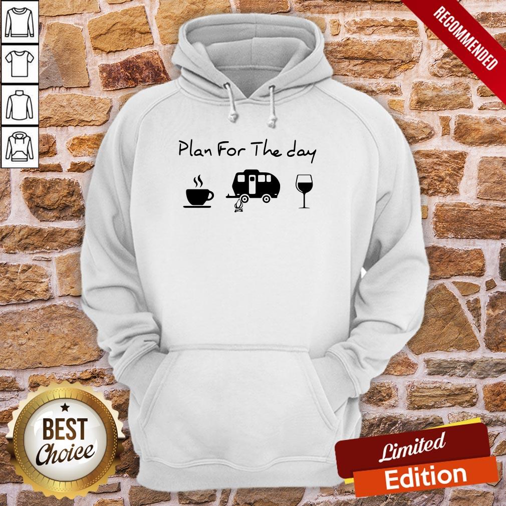 Plan For The Day Coffee Camping And Wine Shirt - Image 5