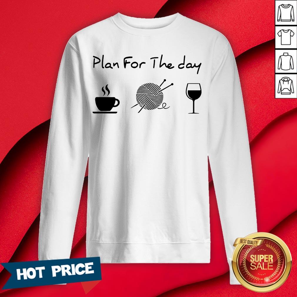 Plan For The Day Drink Coffee Crochet Drink Wine Shirt - Image 4