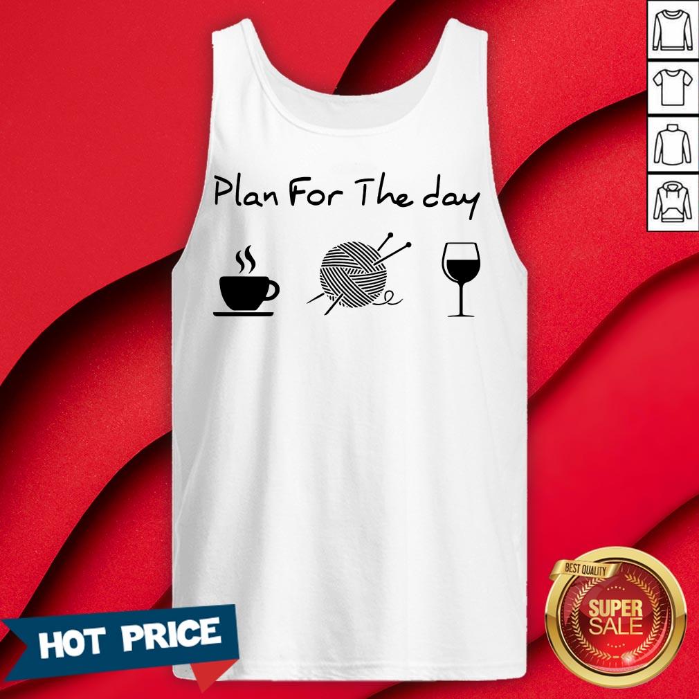 Plan For The Day Drink Coffee Crochet Drink Wine Shirt - Image 2