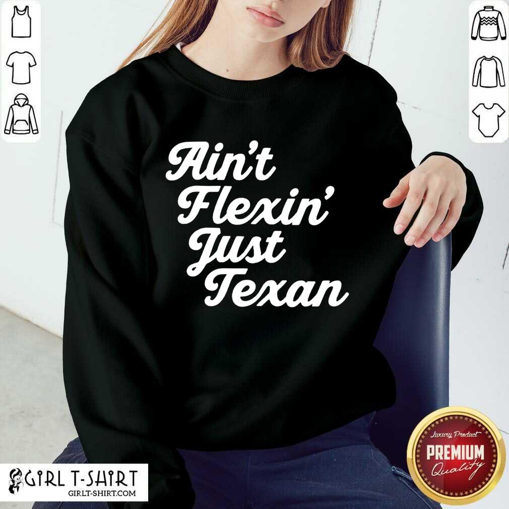 Positive Aint Flexin Just Texan 2021 Shirt - Image 4