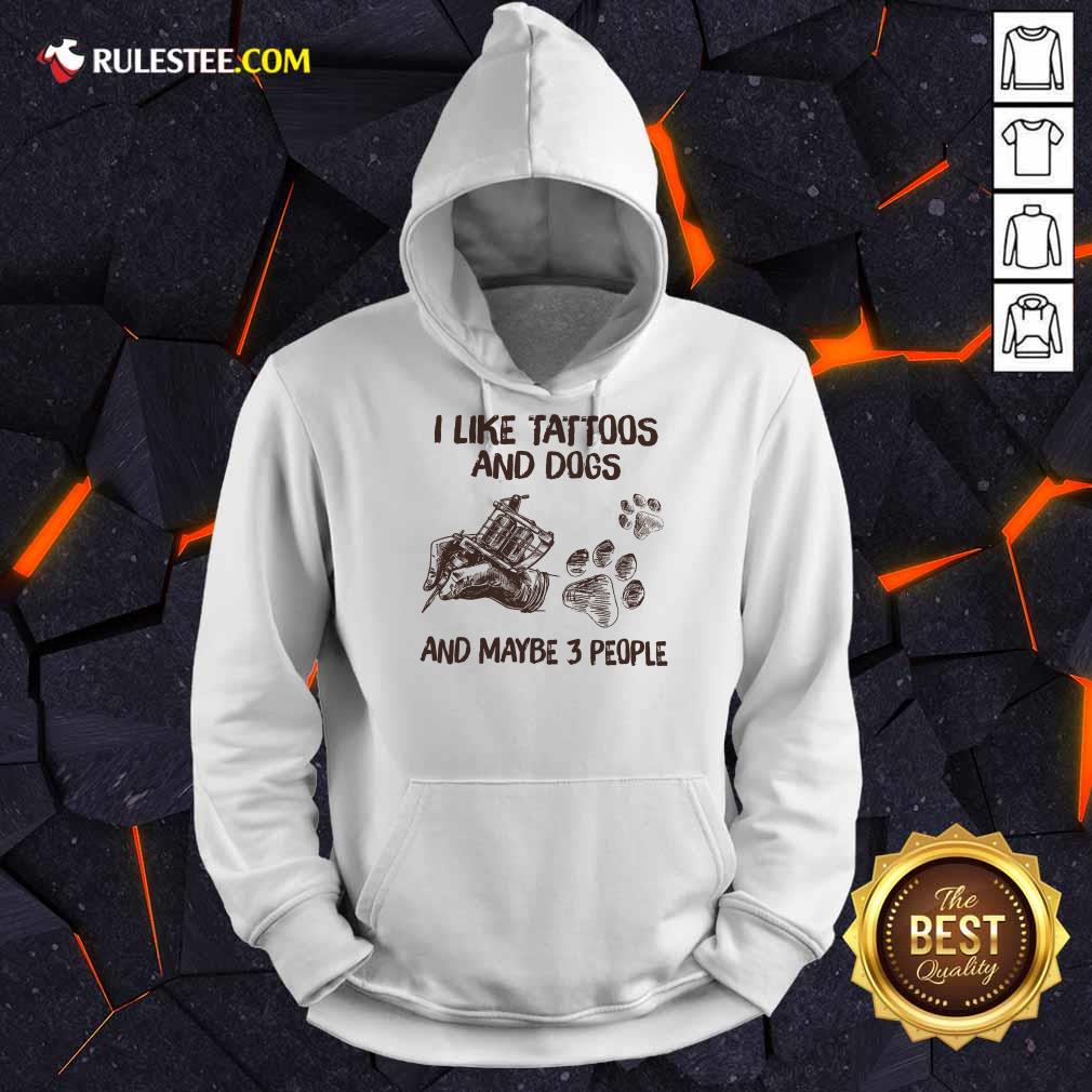 Positive Like Tattoos And Dogs People Shirt - Image 3