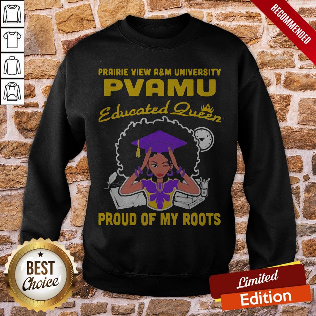 Prairie View A'm University Pvamu Educated Queen Proud Of My Roots Shirt - Image 4
