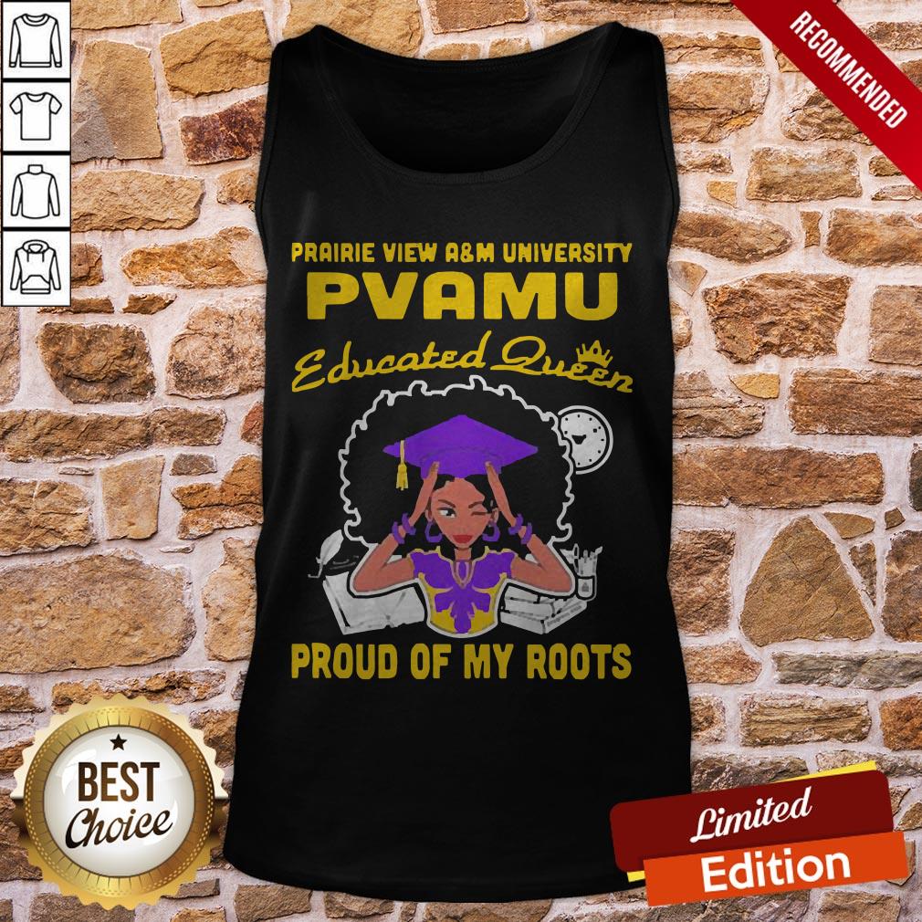 Prairie View A'm University Pvamu Educated Queen Proud Of My Roots Shirt - Image 3