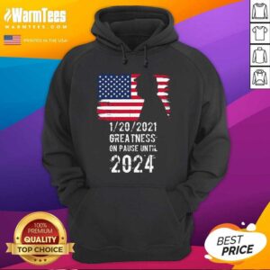 Alternative view of Premium 01202021 Greatness On Pause Until 2024 Pro Donald Trump USA Flag Shirt