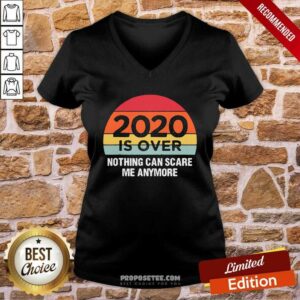Alternative view of Premium 2020 Is Over Nothing Can Scare Me Anymore Vintage Shirt