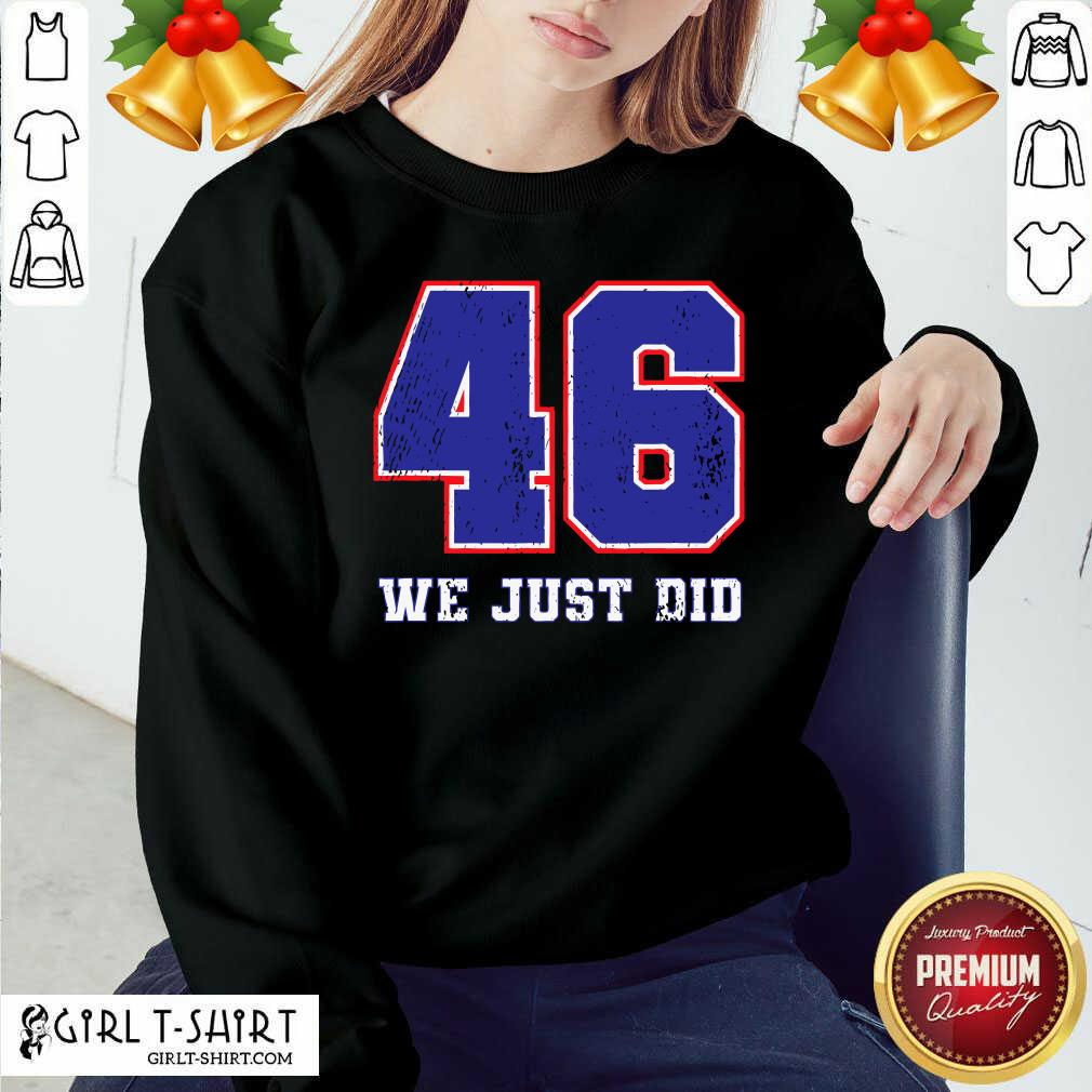 Premium 46 We Just Did 2020 President Shirt - Image 5