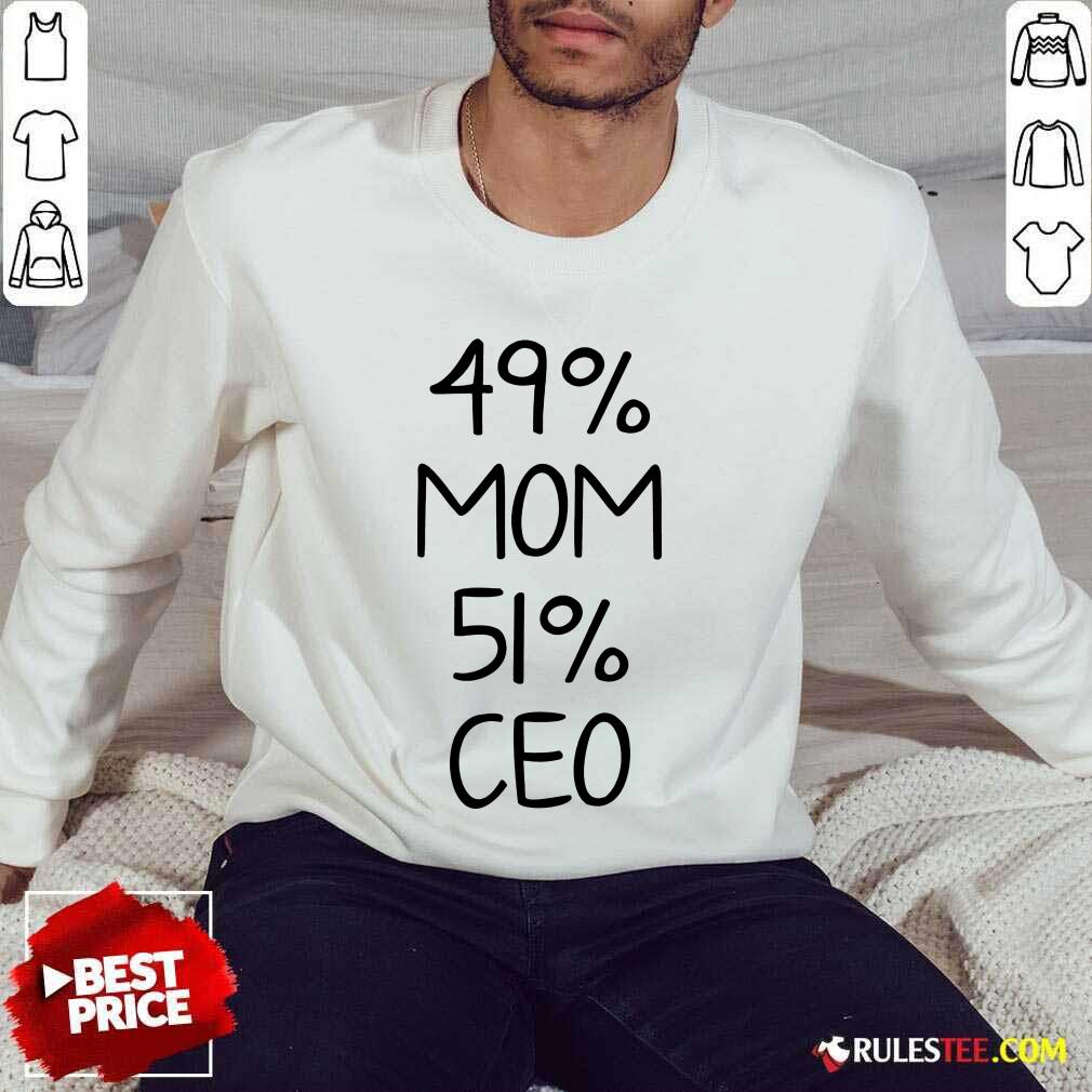 Premium 49% Mom 51% Ceo Shirt - Image 5