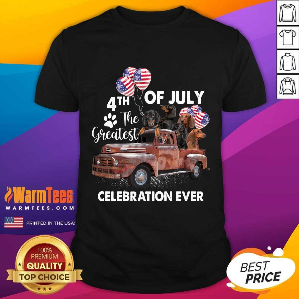 Premium 4th Of July The Greatest Celebration Ever Dachshund Shirt
