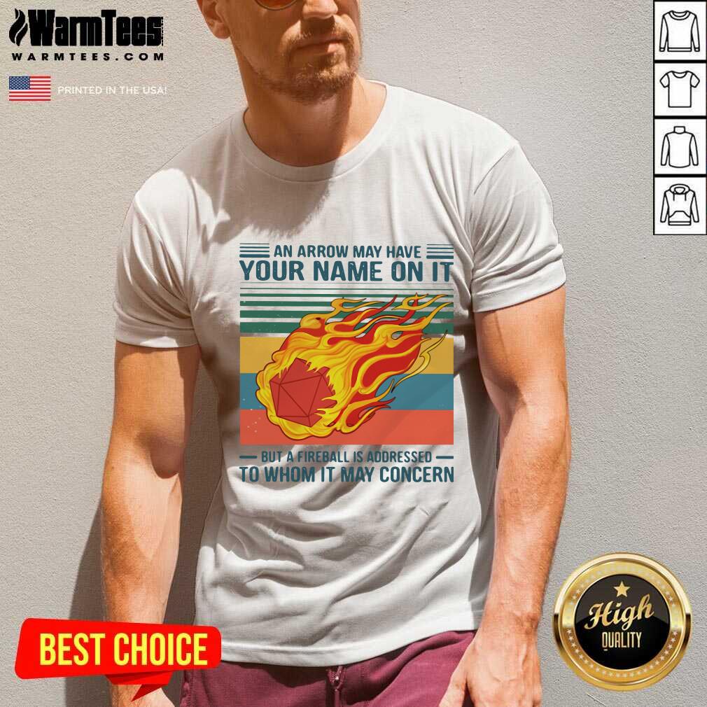 Premium An Arrow May Have Your Name On It To Whom It May Concern Vintage Shirt - Image 5