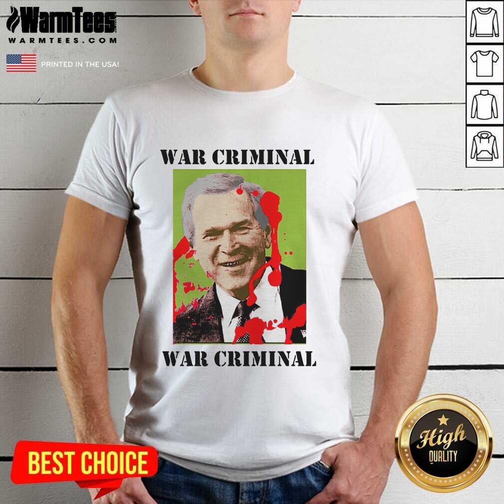 Premium War Criminal George Bush Shirt