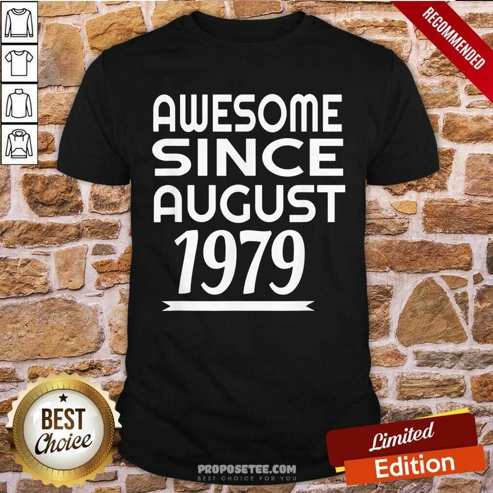 Premium Awesome Since August 1979 Shirt
