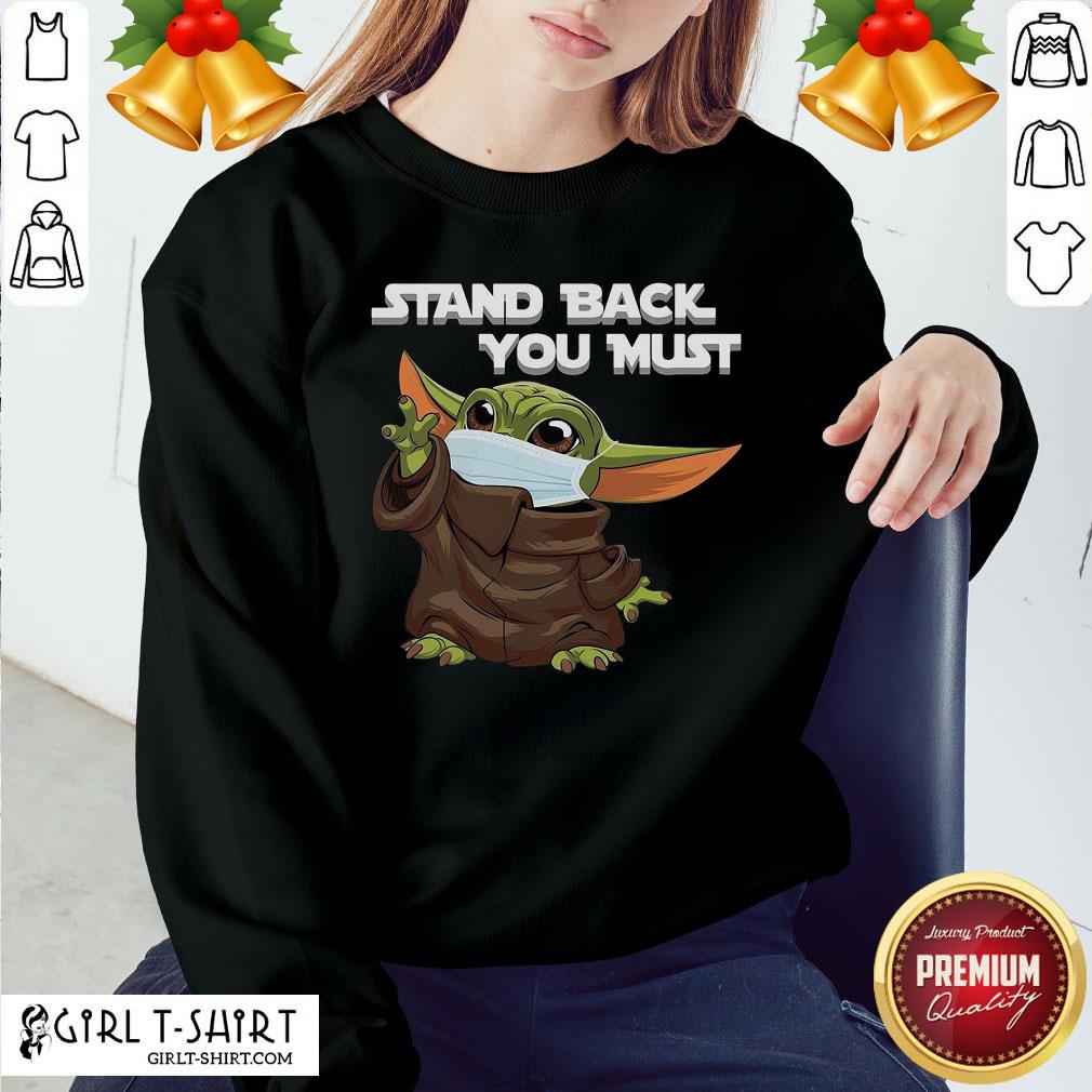 Premium Baby Yoda Face Mask Stand Back You Must Shirt - Image 5