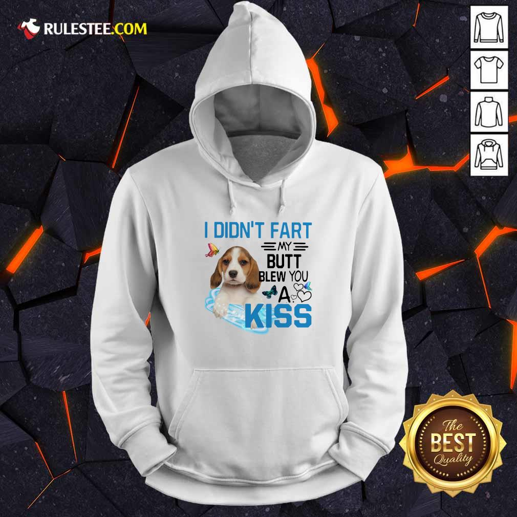 Premium Beagle I Didnt Fart My Butt Blew You A Kiss Shirt - Image 2