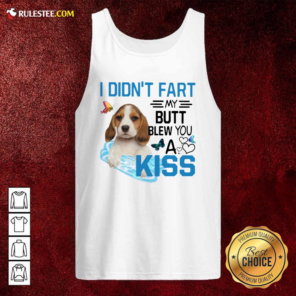 Premium Beagle I Didnt Fart My Butt Blew You A Kiss Shirt - Image 4