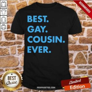 Premium Best Gay Cousin Ever Shirt
