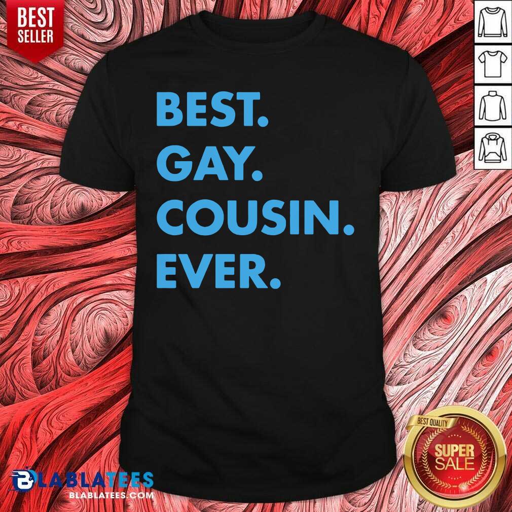 Premium Best Gay Cousin Ever Shirt