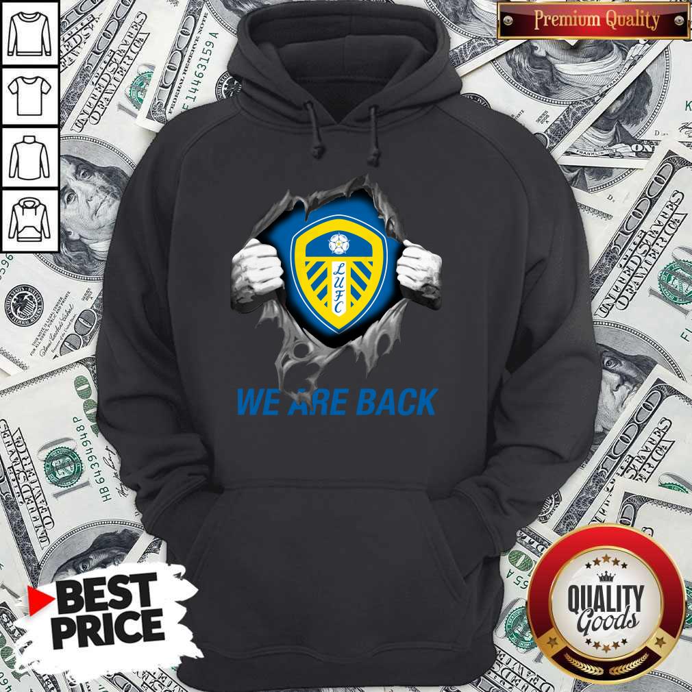 Premium Blood Inside Me Leeds United We Are Back Shirt - Image 2