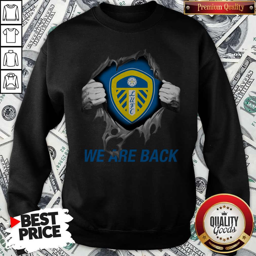 Premium Blood Inside Me Leeds United We Are Back Shirt - Image 5