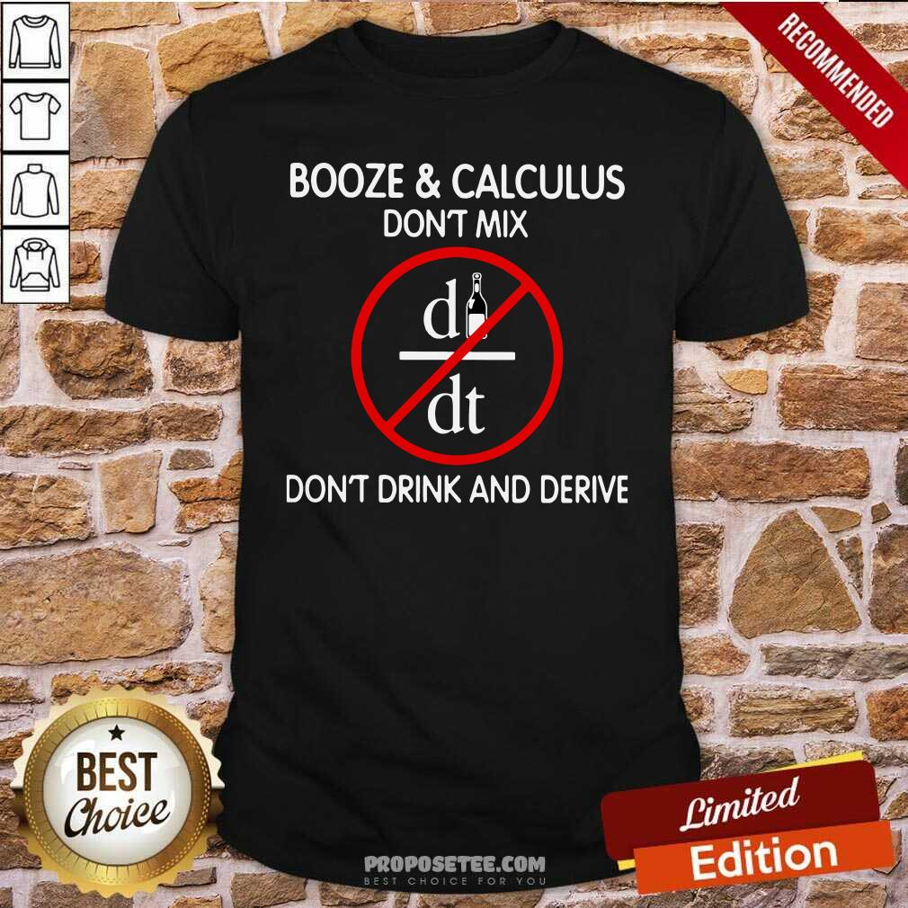Premium Booze And Calculus Dont Mix Dont Drink And Derive Shirt