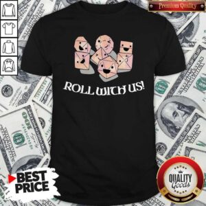Premium Chaos Roll With Us Shirt