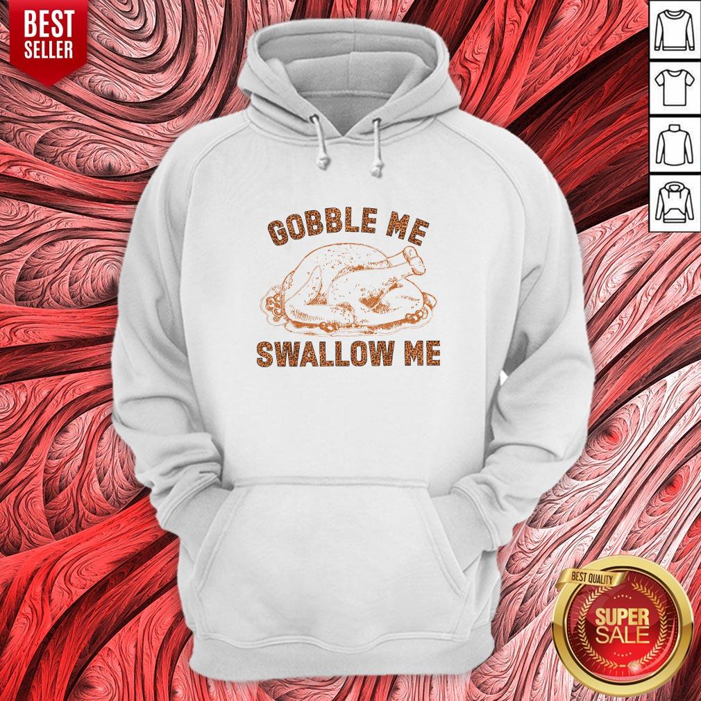 Premium Chicken Gobble Me Swallow Me Shirt - Image 3