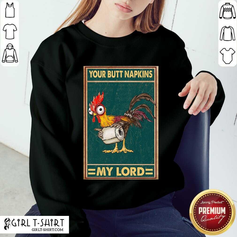 Premium Chicken Hey Hey Your Butt Napkins My Lord Shirt - Image 4