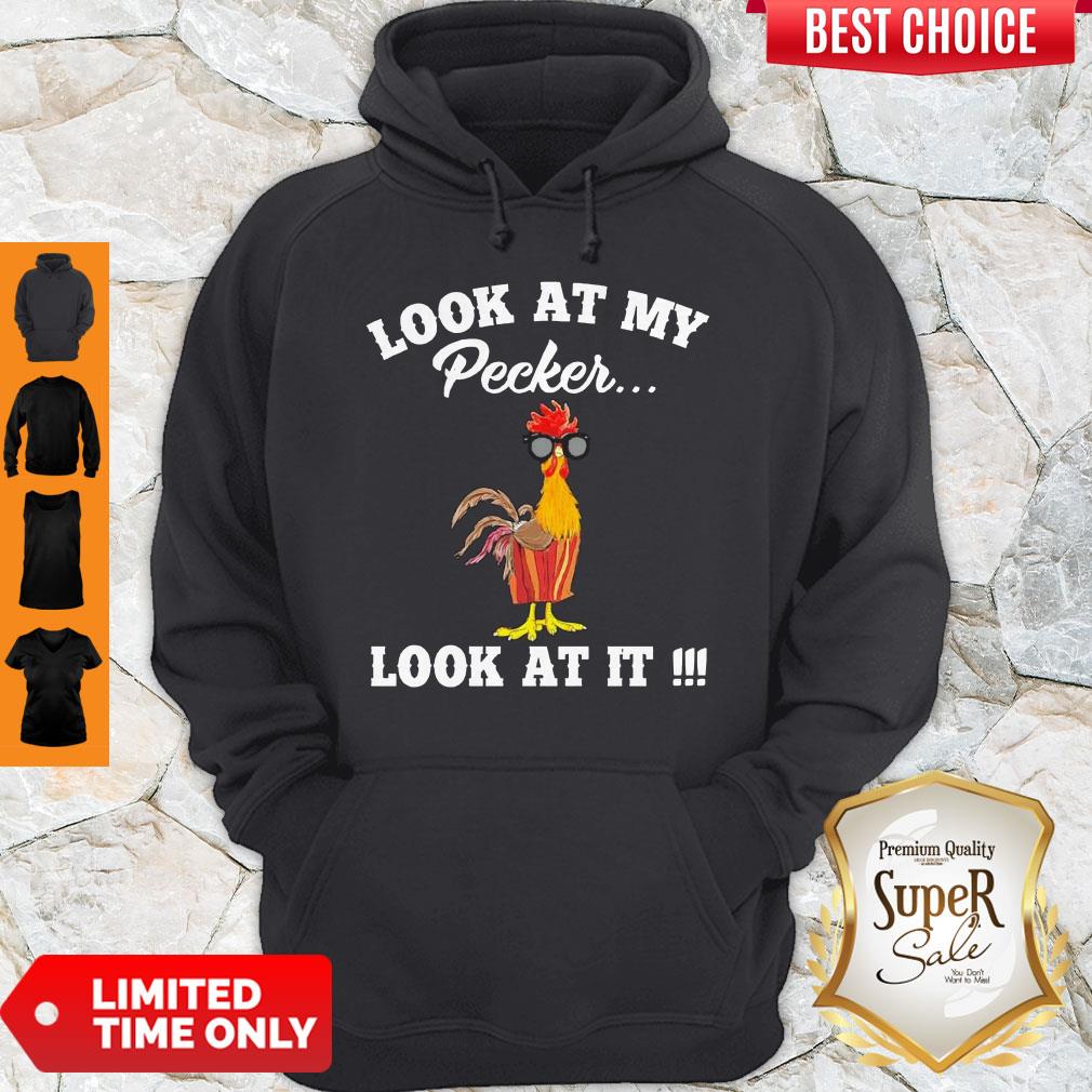 Premium Chicken Look At My Pecker Look At It Shirt - Image 2
