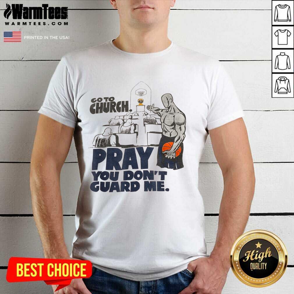 Premium Church Pray Guard Me Terrific Shirt