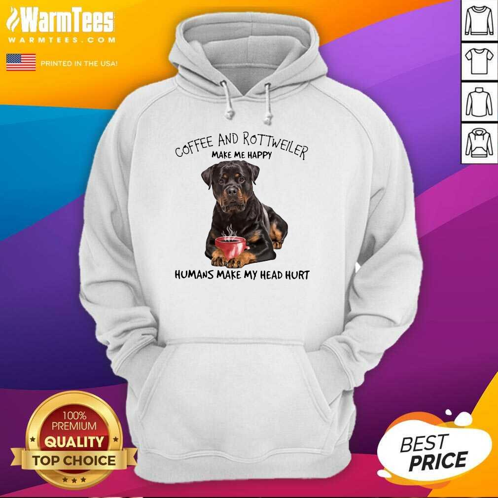 Premium Coffee And Rottweiler Happy Shirt - Image 4
