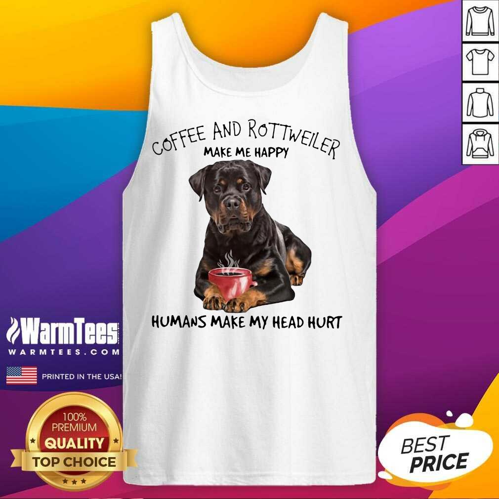 Premium Coffee And Rottweiler Happy Shirt - Image 2
