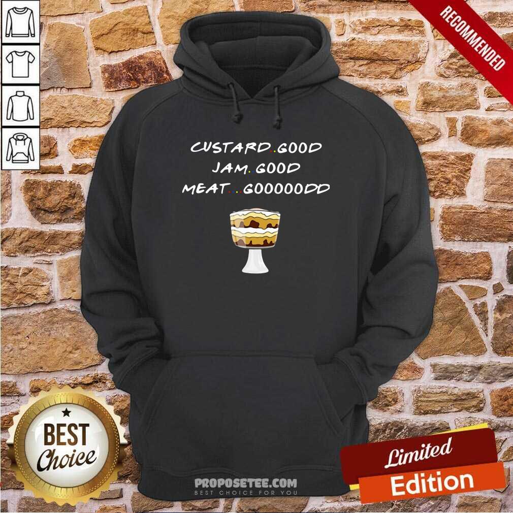 Premium Custard Good Jam Good Meat Gooood Shirt - Image 2